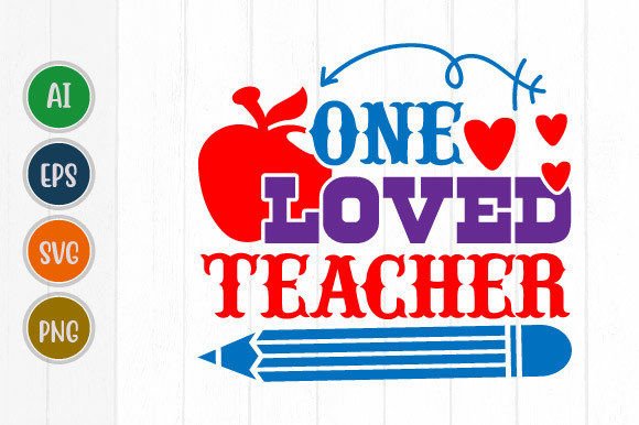 One Loved Teacher, Student Gift Graphic: Your Go-To for Heartfelt Designs