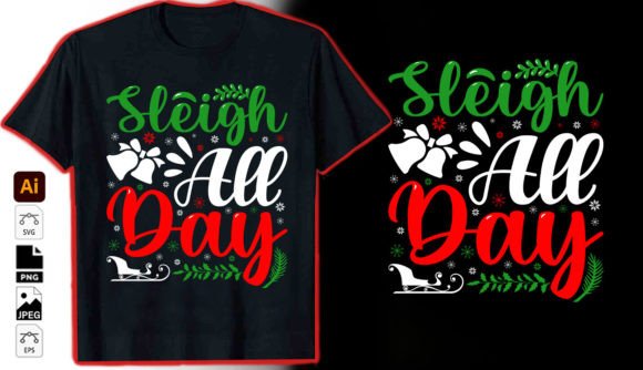 Sleigh All Day: A Christmas T-Shirt Design That Delivers